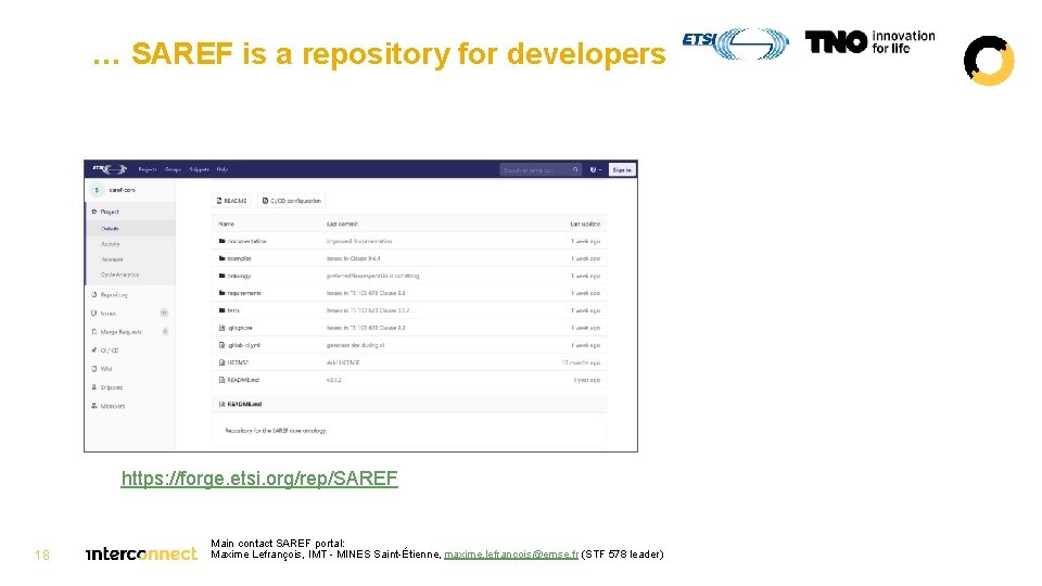 … SAREF is a repository for developers https: //forge. etsi. org/rep/SAREF 18 Main contact