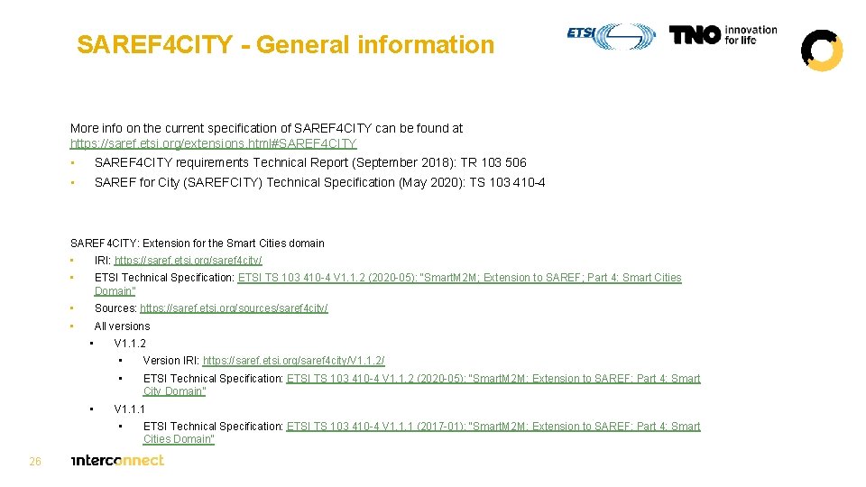 SAREF 4 CITY - General information More info on the current specification of SAREF