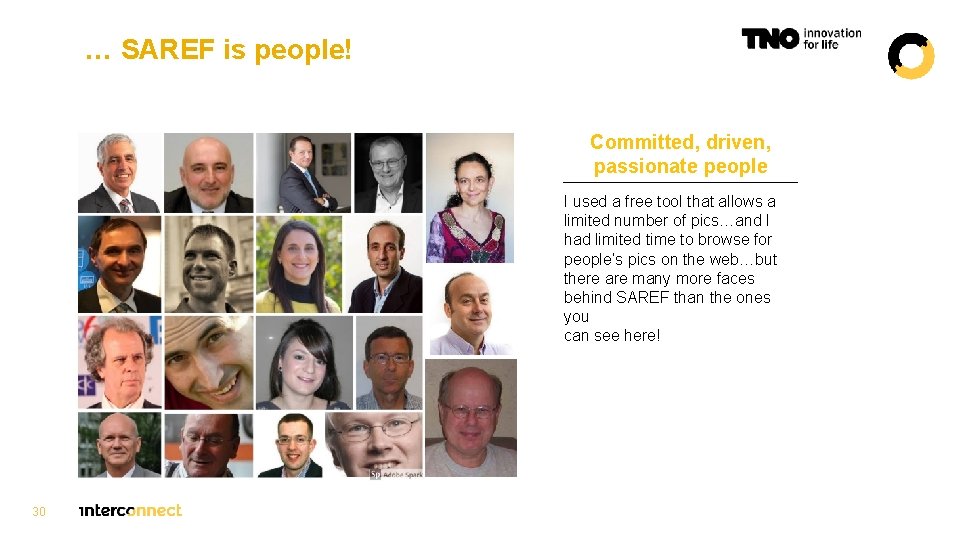 … SAREF is people! Committed, driven, passionate people I used a free tool that