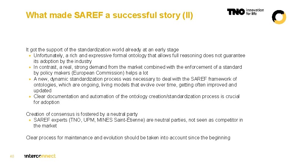 What made SAREF a successful story (II) It got the support of the standardization