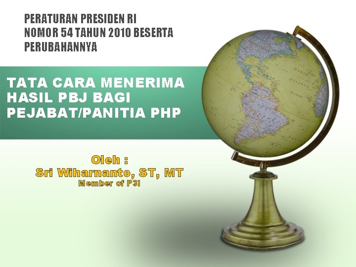 PERATURAN PRESIDEN RI NOMOR 54 TAHUN 2010 BESERTA PERUBAHANNYA TATA CARA MENERIMA HASIL PBJ