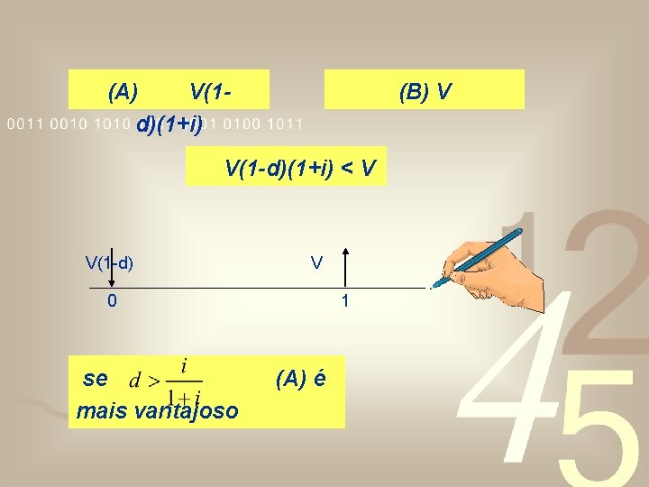 (A) V(1 d)(1+i) (B) V V(1 -d)(1+i) < V V(1 -d) V 0 se