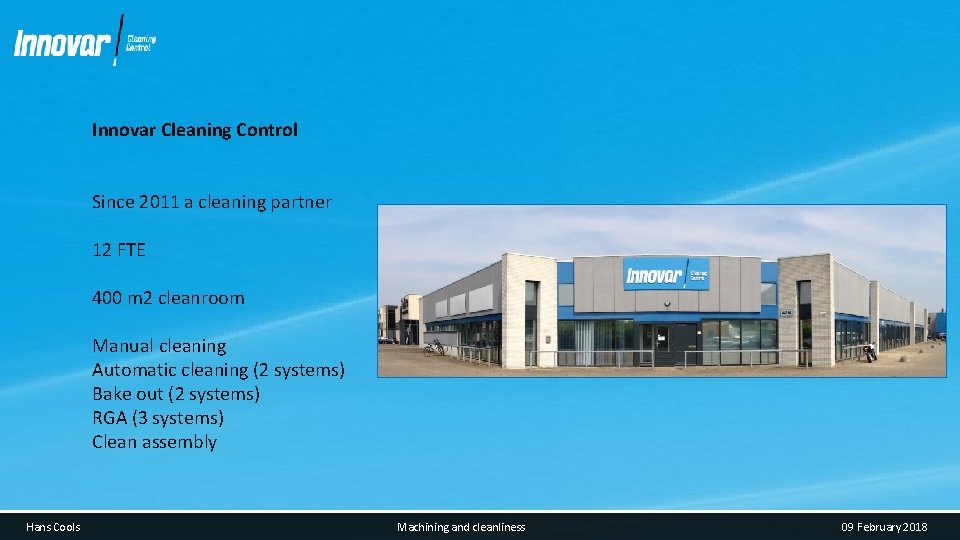 Innovar Cleaning Control Since 2011 a cleaning partner 12 FTE 400 m 2 cleanroom