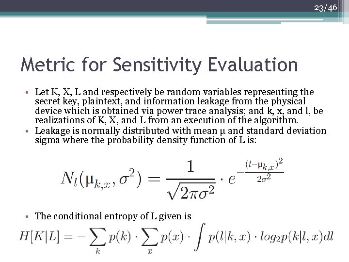 23/46 Metric for Sensitivity Evaluation • Let K, X, L and respectively be random