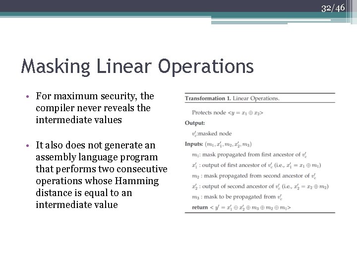 32/46 Masking Linear Operations • For maximum security, the compiler never reveals the intermediate