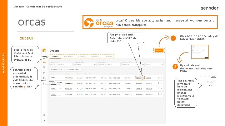 sennder | Confidential. Do not distribute. orcas WHAT IS ORCAS ORDERS orcas’ Orders lets