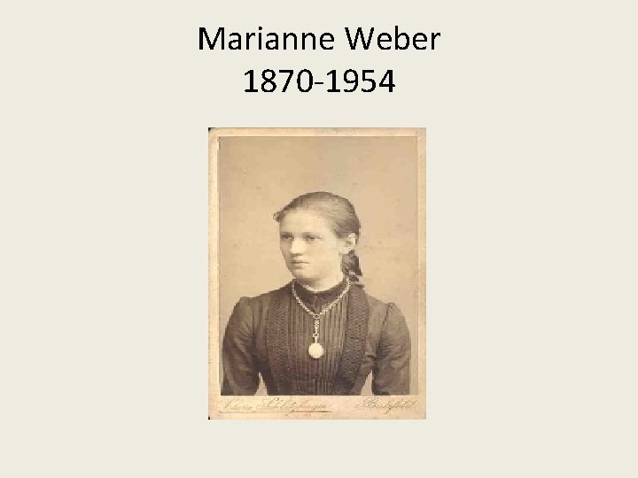 Marianne Weber 1870 -1954 