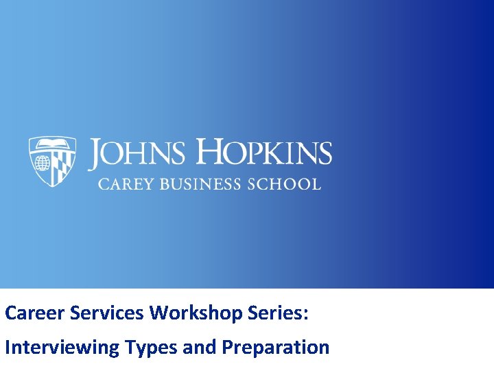 Career Services Workshop Series: Interviewing Types and Preparation 