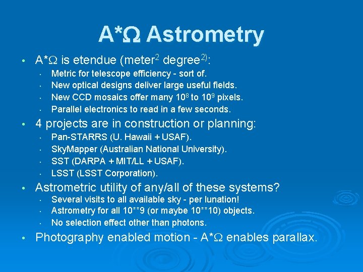 A* Astrometry • A* is etendue (meter 2 degree 2): • • • 4