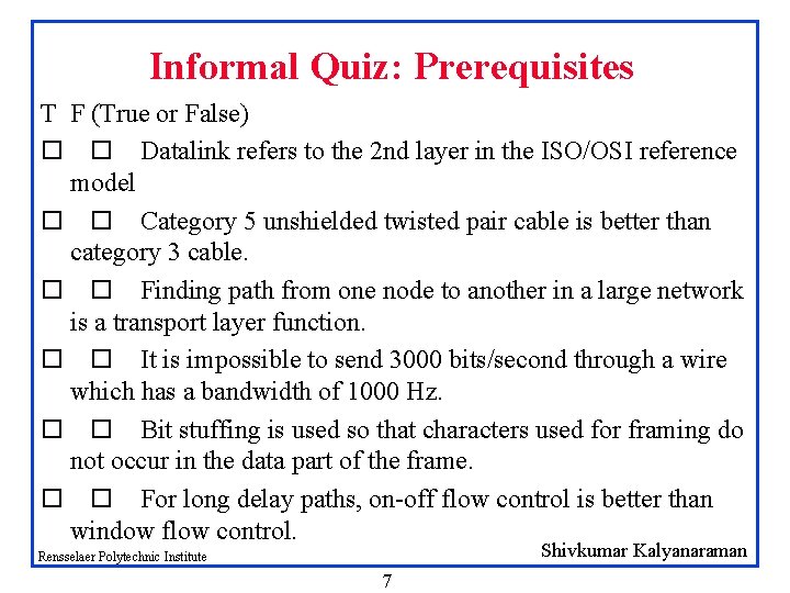 Informal Quiz: Prerequisites T F (True or False) Datalink refers to the 2 nd