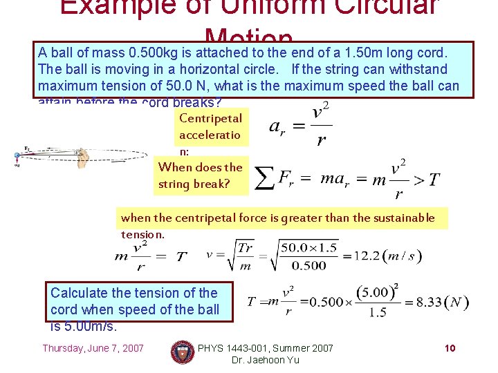 Example of Uniform Circular Motion A ball of mass 0. 500 kg is attached