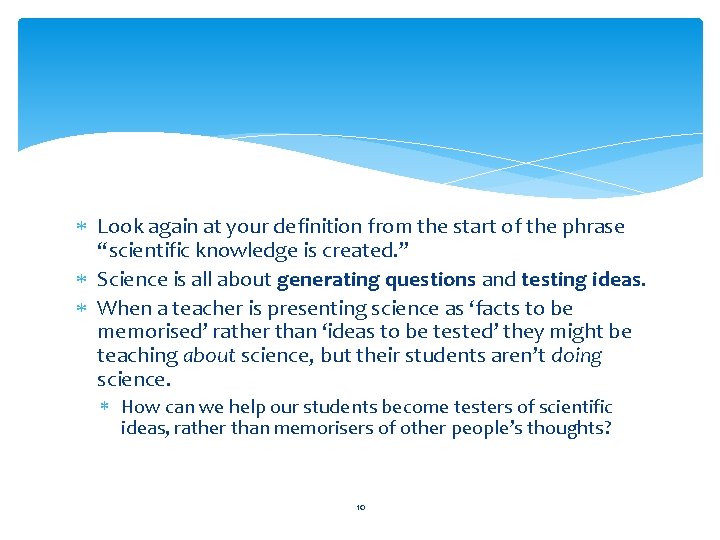  Look again at your definition from the start of the phrase “scientific knowledge