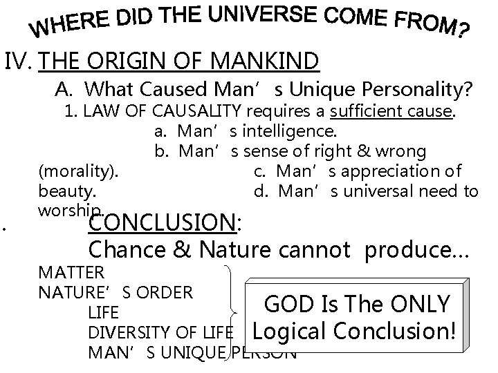 IV. THE ORIGIN OF MANKIND 1. A. What Caused Man’s Unique Personality? 1. LAW