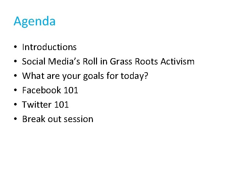 Agenda • • • Introductions Social Media’s Roll in Grass Roots Activism What are