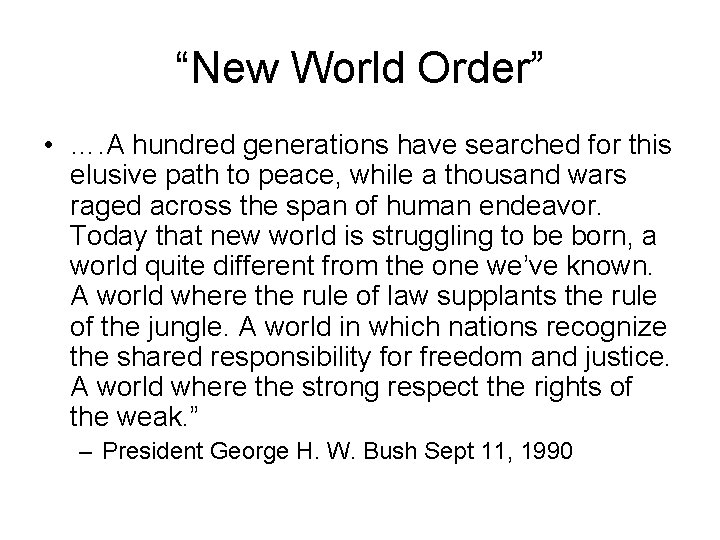 “New World Order” • …. A hundred generations have searched for this elusive path