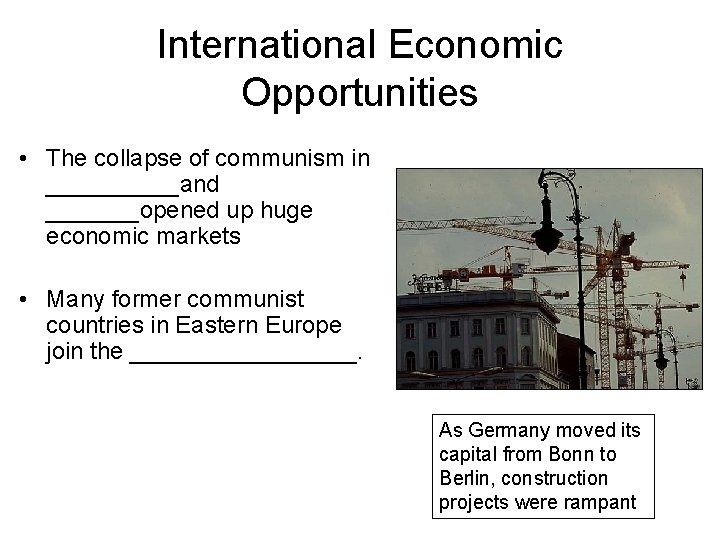 International Economic Opportunities • The collapse of communism in _____and _______opened up huge economic