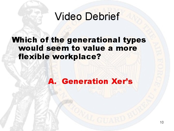 Video Debrief Which of the generational types would seem to value a more flexible