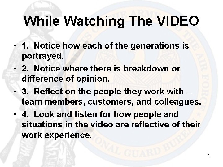 While Watching The VIDEO • 1. Notice how each of the generations is portrayed.