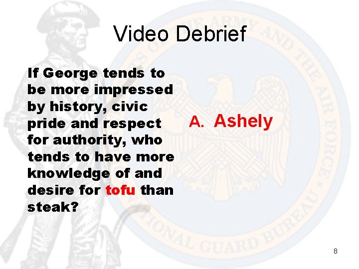 Video Debrief If George tends to be more impressed by history, civic pride and