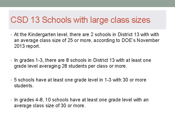 CSD 13 Schools with large class sizes • At the Kindergarten level, there are