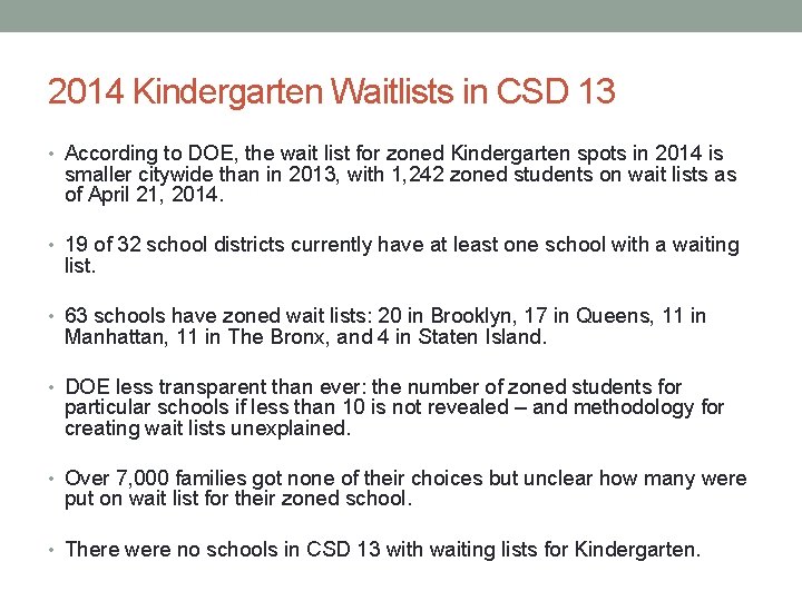 2014 Kindergarten Waitlists in CSD 13 • According to DOE, the wait list for