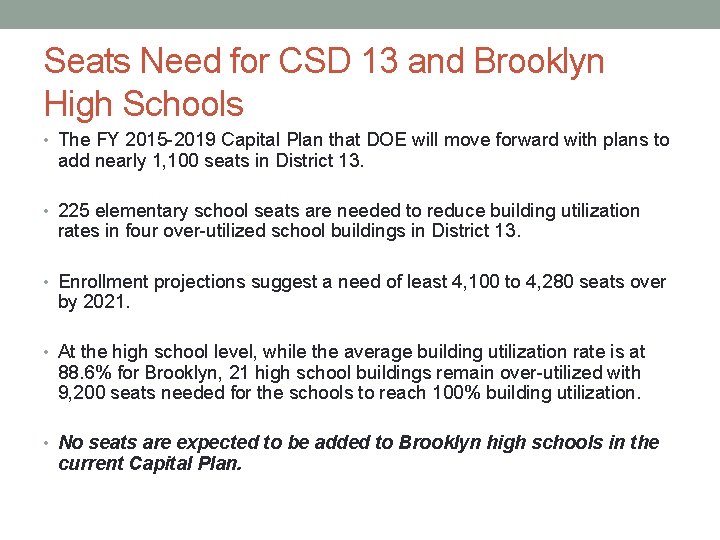 Seats Need for CSD 13 and Brooklyn High Schools • The FY 2015 -2019