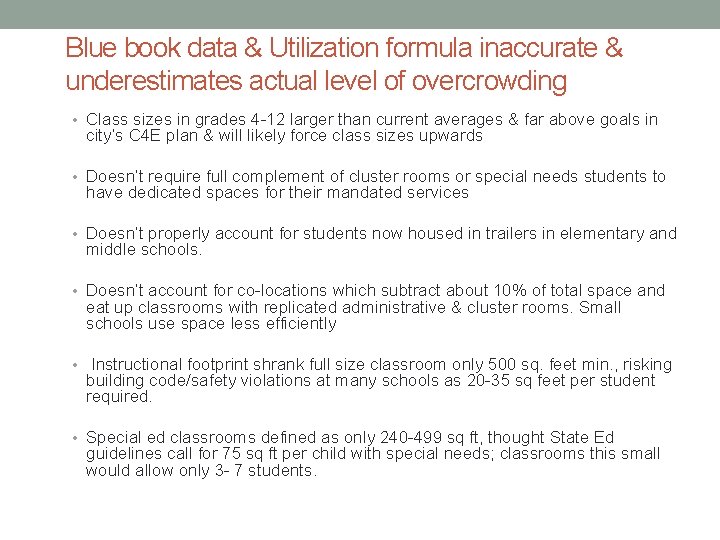 Blue book data & Utilization formula inaccurate & underestimates actual level of overcrowding • Blue book data & Utilization formula inaccurate & underestimates actual level of overcrowding •