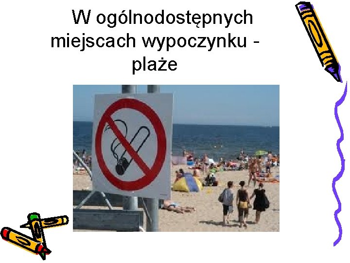 W ogólnodostępnych miejscach wypoczynku plaże 