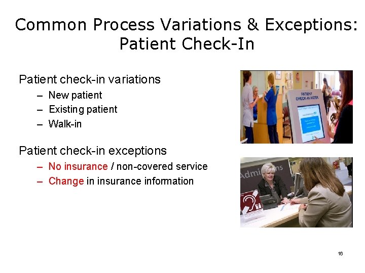 Common Process Variations & Exceptions: Patient Check-In Patient check-in variations – New patient –