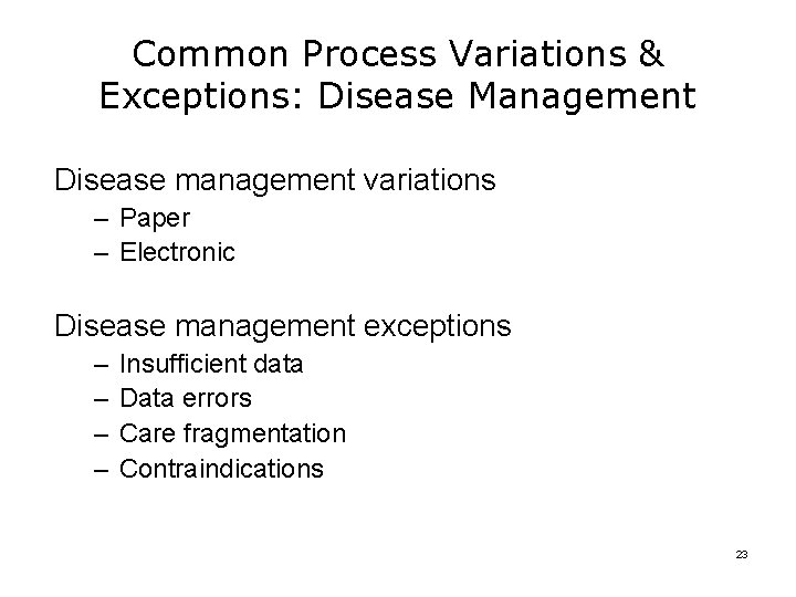 Common Process Variations & Exceptions: Disease Management Disease management variations – Paper – Electronic