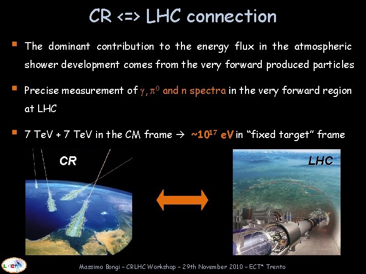 CR <=> LHC connection § The dominant contribution to the energy flux in the