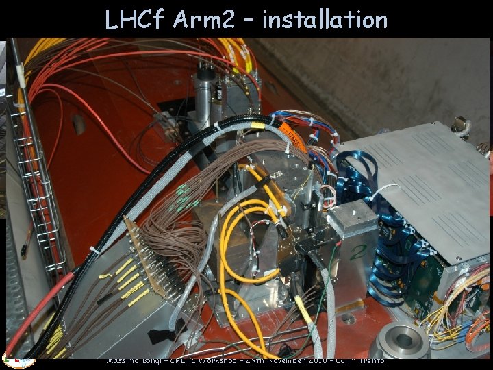 LHCf Arm 2 – installation Massimo Bongi – CRLHC Workshop – 29 th November