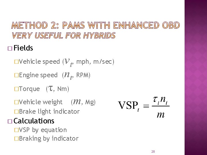 � Fields �Vehicle �Engine v speed ( t, mph, m/sec) n speed ( t,