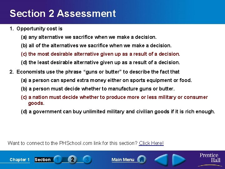 Section 2 Assessment 1. Opportunity cost is (a) any alternative we sacrifice when we