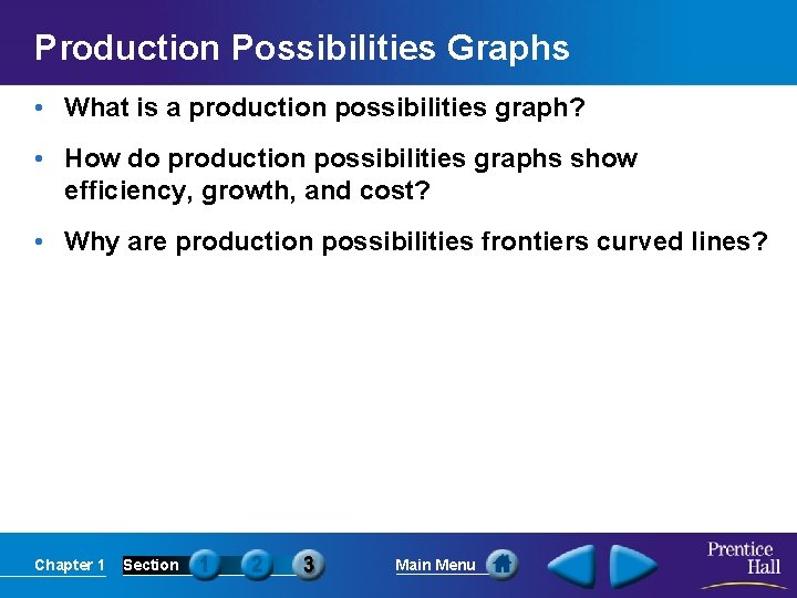 Production Possibilities Graphs • What is a production possibilities graph? • How do production