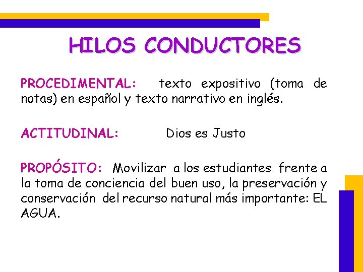 HILOS CONDUCTORES PROCEDIMENTAL: texto expositivo (toma de notas) en español y texto narrativo en