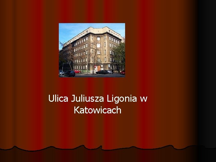 Ulica Juliusza Ligonia w Katowicach 