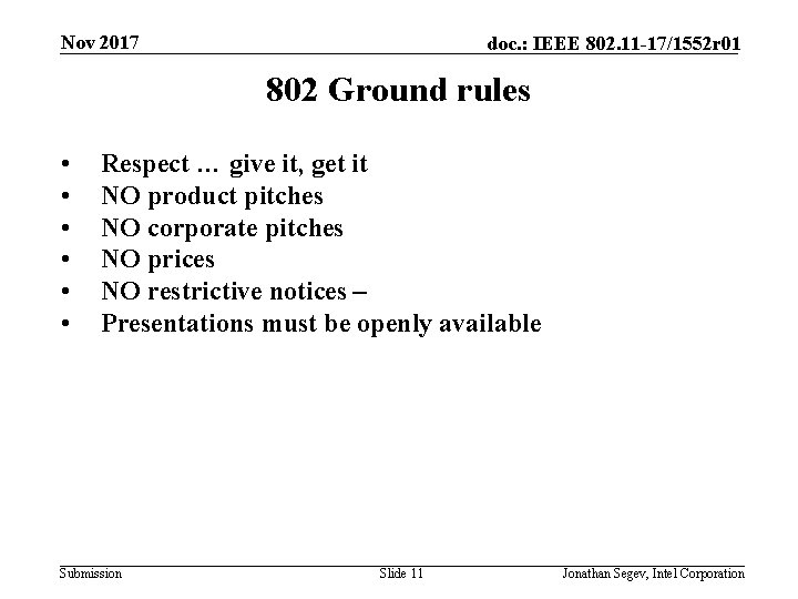 Nov 2017 doc. : IEEE 802. 11 -17/1552 r 01 802 Ground rules •