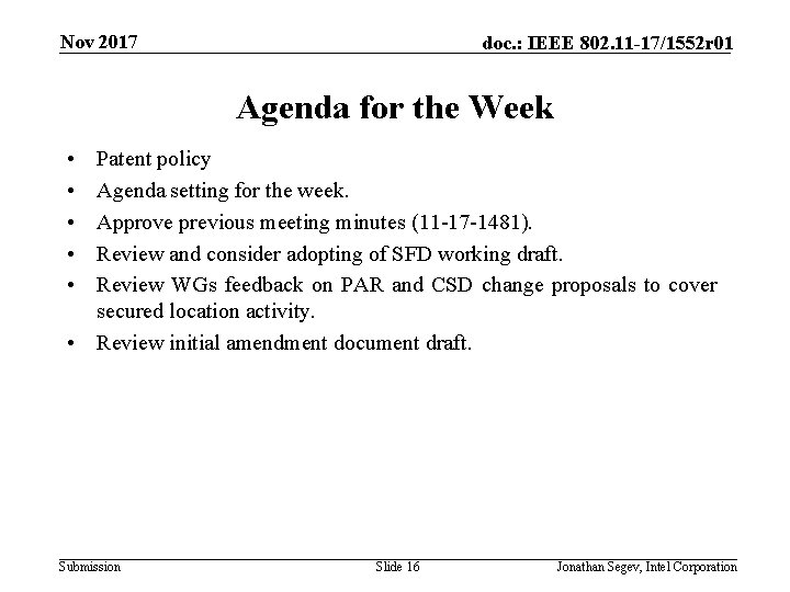 Nov 2017 doc. : IEEE 802. 11 -17/1552 r 01 Agenda for the Week