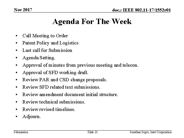 Nov 2017 doc. : IEEE 802. 11 -17/1552 r 01 Agenda For The Week