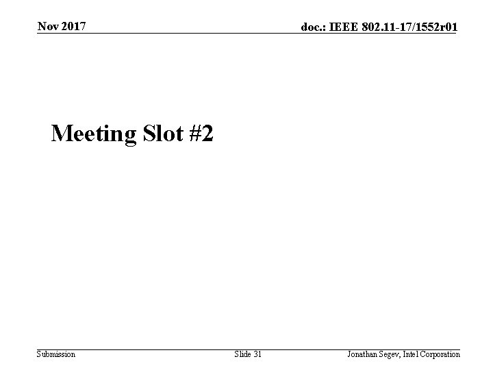 Nov 2017 doc. : IEEE 802. 11 -17/1552 r 01 Meeting Slot #2 Submission