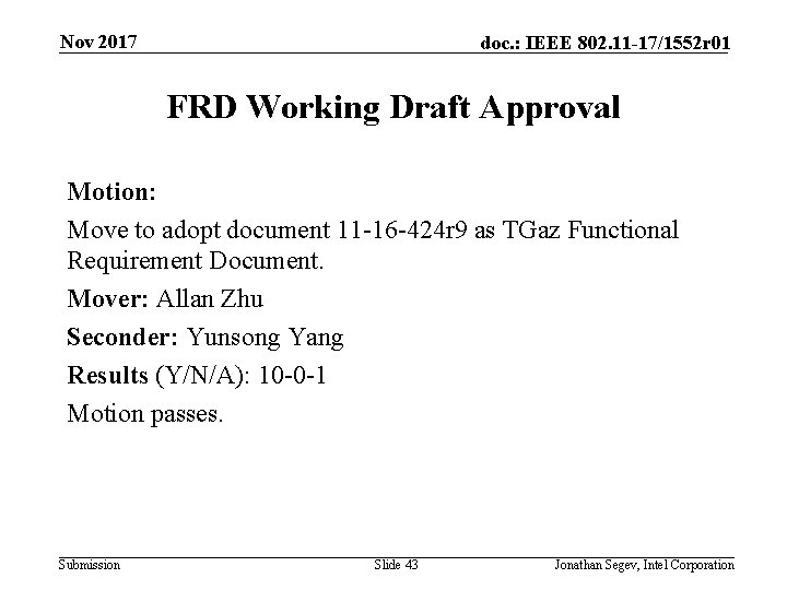 Nov 2017 doc. : IEEE 802. 11 -17/1552 r 01 FRD Working Draft Approval