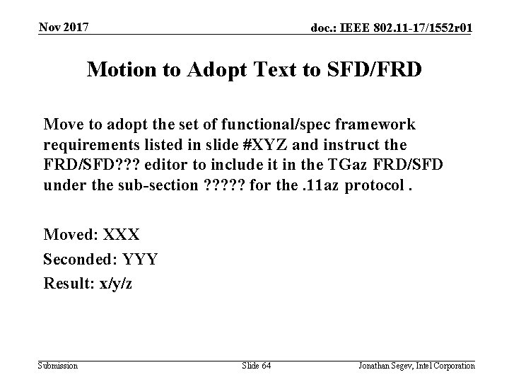 Nov 2017 doc. : IEEE 802. 11 -17/1552 r 01 Motion to Adopt Text
