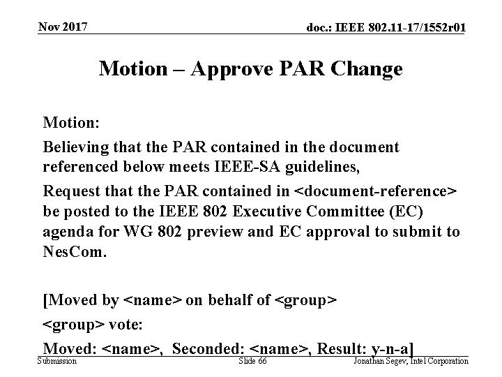Nov 2017 doc. : IEEE 802. 11 -17/1552 r 01 Motion – Approve PAR