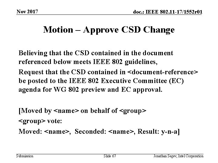 Nov 2017 doc. : IEEE 802. 11 -17/1552 r 01 Motion – Approve CSD