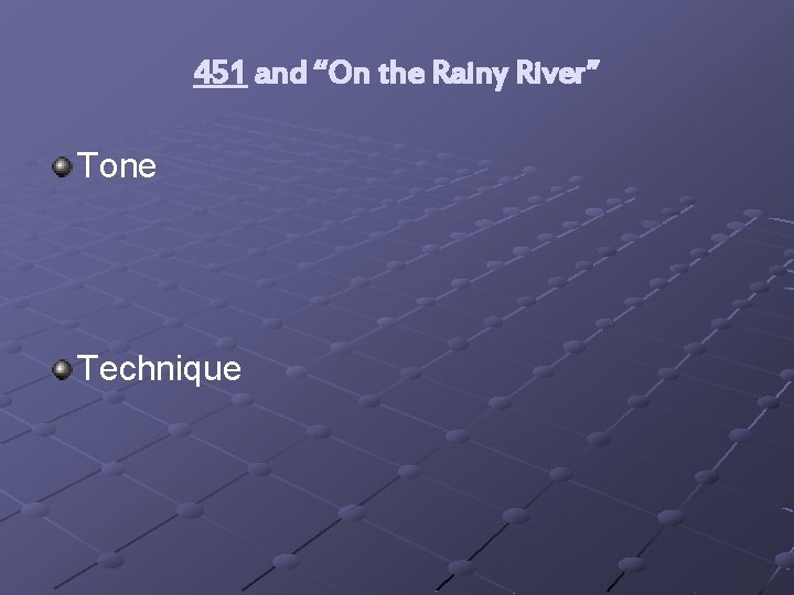 451 and “On the Rainy River” Tone Technique 
