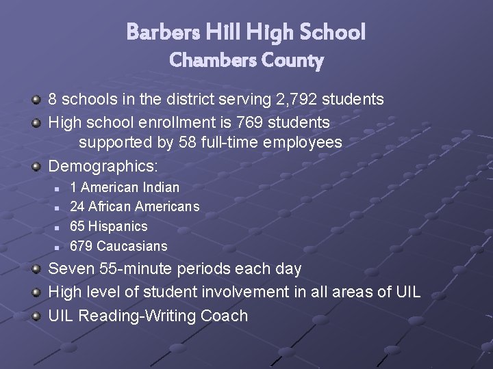 Barbers Hill High School Chambers County 8 schools in the district serving 2, 792