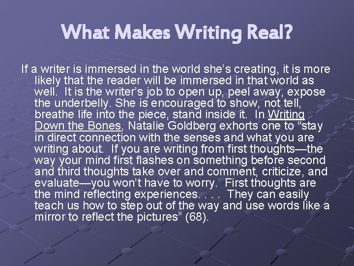 What Makes Writing Real? If a writer is immersed in the world she’s creating,