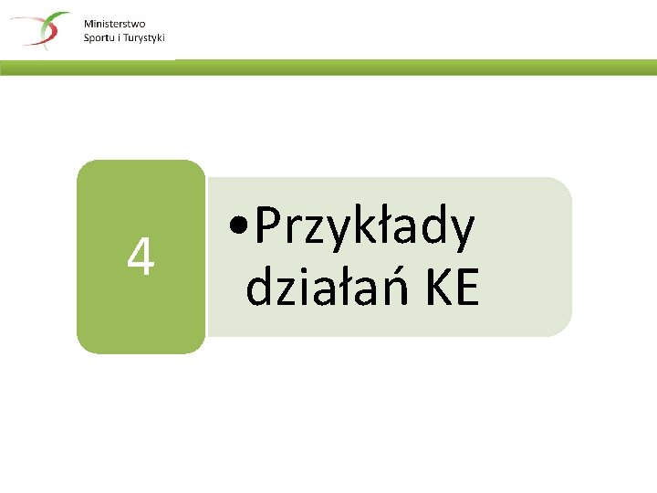 4 • Przykłady działań KE 