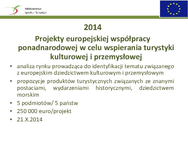 2014 Projekty europejskiej współpracy ponadnarodowej w celu wspierania turystyki kulturowej i przemysłowej • analiza